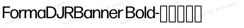 FormaDJRBanner Bold字体转换